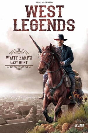 West Legends 01. Wyatt Earp’s Last Hunt